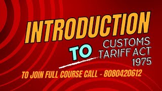 Introduction to Customs Tariff Act 1975 I CBLR Exam I Prof Rajesh Tayal [upl. by Elisha]