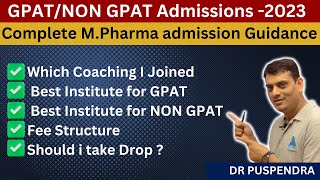 M Pharm Admission 2023  Complete Guidance for GPAT amp Non GPAT Students  Should you take a drop [upl. by Derron827]