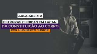 Estruturas clínicas em Lacan da constituição do sujeito ao fenômeno de corpo [upl. by Varhol]