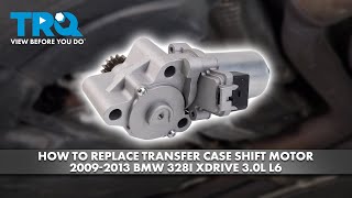 How to Replace Transfer Case Shift Motor 20092013 BMW 328i xDrive 30L L6 [upl. by Melvyn]