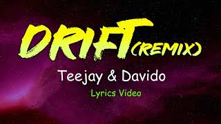 Teejay amp Davido  Drift Remix Official Lyrics Video [upl. by Quickman645]