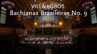 Bachianas Brasileiras No 9 • VillaLobos • MÁV Symphony Orchestra [upl. by Lyndon626]