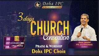 DOHA IPC  3 Days CHURCH Convention  Message  Pr KJ THOMAS Kumily  DAY  1  Nov 2024 [upl. by Linson]