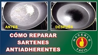 Cómo Reparar Sartenes Antiadherentes  Hacerlo Fácil [upl. by Peursem239]