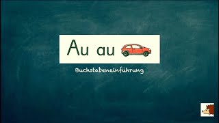 Erklärvideo Der Laut Auau Buchstabeneinführung Klasse 1 [upl. by Ahsaten]