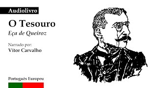 Audiolivro  quotO Tesouroquot de Eça de Queiroz Português Europeu  Portugal [upl. by Sisak]