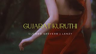 Gujarat Kuruthi  slowed  reverb [upl. by Latsyrd]