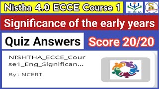 Nistha 40 ECCE Course 1 Quiz Answers In English  Significance of the early years [upl. by Ydnas826]