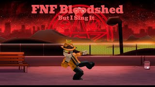 THERE WILL BE BLOODSHED FNF Bloodshed V3 But I Sing It Midi [upl. by Ettesyl]