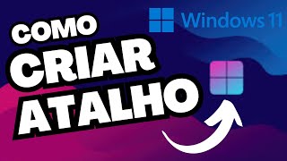 CRIAR ATALHO DE APLICATIVO NA DESKTOP WINDOWS 11 ÁREA DE TRABALHO WIN11 [upl. by Morie]