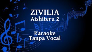 Zivilia  Aishiteru 2 Karaoke [upl. by Miculek533]