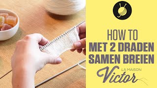 How to Met 2 Draden Samen Breien [upl. by Vikki58]