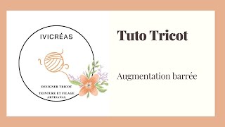 TUTO TRICOT  augmentation barrée [upl. by Airdnalahs]