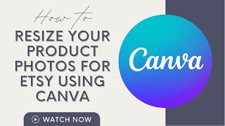 How to Resize Images for Etsy in Canva [upl. by Lebam305]