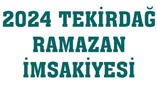 2024 Tekirdağ Ramazan İmsakiyesi  İftar Saatleri Sahur Vakti [upl. by Salohcim]