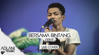 Bersama Bintang  Drive Video Lirik  Adlani Rambe Live Cover [upl. by Eerrehc]