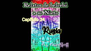 Relatos de Belcebú a su Nieto G I Gurdjieff Capitulo 34 Audiolibro Voz Humana [upl. by Emanuela474]