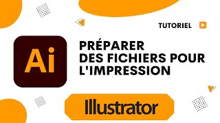 Comment préparer des fichiers pour limpression dans Illustrator [upl. by Lyndell507]