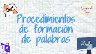 Procedimientos de formación de palabras Derivación Composición y Parasíntesis [upl. by Mitman]