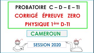 Corrigé Epreuve Zéro PHYSIQUE Probatoire D et Ti 2020Cameroun [upl. by Deehan]