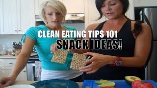 Clean Eating Tips 101 Tracy Steen and Leslie Keats  Quick Snacks [upl. by Elconin]