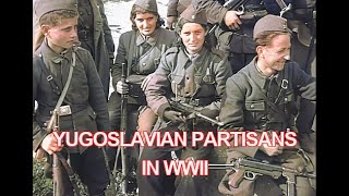 YUGOSLAVIAN PARTISANS IN WWII  RARE ORIGINAL FOOTAGE  WWII DOCUMENTARY [upl. by Alves]