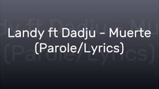 Landy ft Dadju  Muerte ParoleLyrics [upl. by Iniffit]