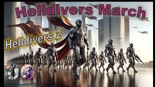 Helldivers 2 Music  Helldivers March [upl. by Auqenaj]