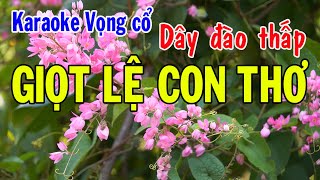 Karaoke vọng cổ GIỌT LỆ CON THƠ  DÂY ĐÀO THẤP [upl. by Krenn832]