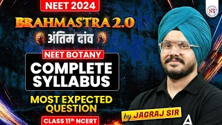 COMPLETE SYLLABUS BOTANY CLASS 11  MOST EXPECTED QUESTIONS FOR NEET 2024  BOTANY BY JAGRAJ SIR [upl. by Findlay]