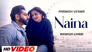 Naina  Parmish Verma HD Video  Wamiqa Gabbi  Prabh Gill  Mandeep Maavi  New Punjabi Song 2024 [upl. by Victory]