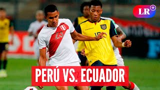 PERÚ vs ECUADOR HOY a qué HORA juegan dónde VER y análisis  LR [upl. by Ming]