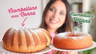 CIAMBELLONE DELLA NONNA O CIAMBELLONE VEGANO  2 Ricette Facilissime e Super Soffici  LifeampChiara [upl. by Saixela]