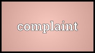 Complaint Meaning [upl. by Greenes147]