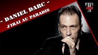 Daniel Darc quotJIrai Au Paradisquot  Taratata Fevrier 2008 [upl. by Airetal]