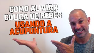 Como aliviar cólica de bebês usando a Acupuntura [upl. by Fujio]