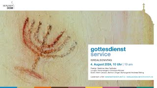 Gottesdienst am Israelsonntag 4 August 2024 10 Uhr [upl. by Yebot883]