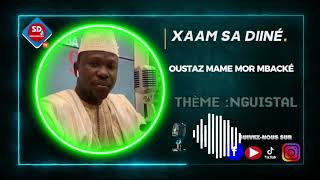 XAAM SA DIINÉ AK OUSTAZ MAME MOR MBACKÉ NGUISTAL [upl. by Ahsanat]