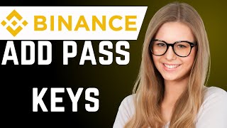 How to Add Pass Keys on Binance best explanation [upl. by Chrystel926]