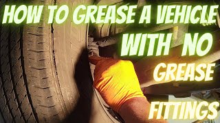 How To Grease A Vehicle With No Grease Fittings [upl. by Shaylyn]