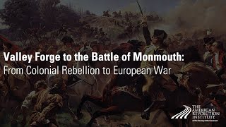 Valley Forge to the Battle of Monmouth From Colonial Rebellion to European War  Ricardo Herrera [upl. by Airtap]