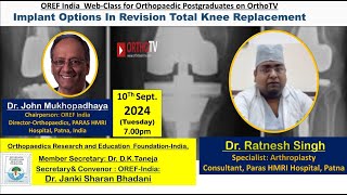 OREF on OrthoTV – “Implant Options In Revision Total Knee Replacement” – Dr Ratnesh Singh [upl. by Ludvig]