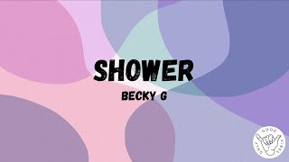 Shower by Becky G Lyrics [upl. by Cecilla310]