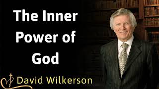 The Inner Power of God David Wilkerson [upl. by Kinny]