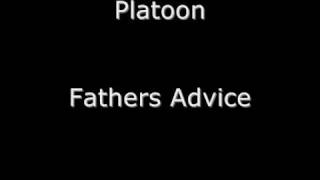 Platoon  Fathers Advice [upl. by Leodora]