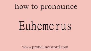 pronounce wordhow to pronounce Euhemerus in english correct [upl. by Anyek]