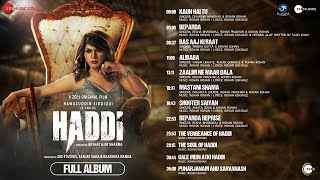 Haddi  Full Album  Nawazuddin Siddiqui Anurag Kashyap  A ZEE5 Original Film  7 Sep 2023 [upl. by Harrat]