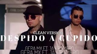 Despido A Cupido Clean Version Gera MX Jay Romero [upl. by Fairman]