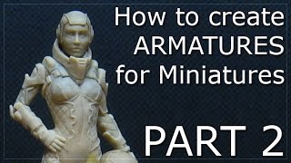 How to Make Armatures for Miniatures  Part 2 [upl. by Oah207]