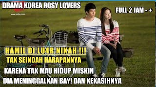 DRAMA TERBAIK SEPANJANG MASA  DRAMA KOREA ROSY LOVERS SUB INDO [upl. by Aillil]